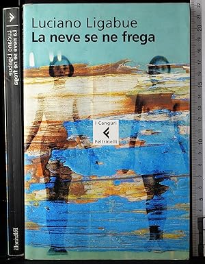 Seller image for La neve se ne frega for sale by Cartarum