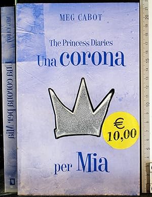 Seller image for The princess diares. Una corona per Mia for sale by Cartarum