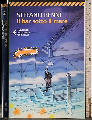 Seller image for Il bar sotto il mare for sale by Cartarum