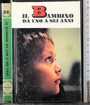 Seller image for Il bambino da uno a sei anni for sale by Cartarum