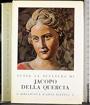 Imagen del vendedor de Tutta la scultura di Jacopo della Quercia a la venta por Cartarum