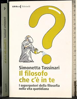 Seller image for Il filosofo che c' in te for sale by Cartarum