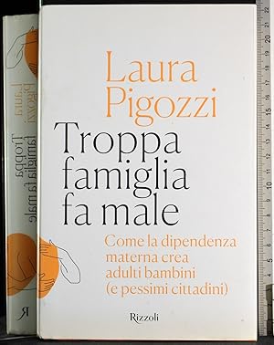 Image du vendeur pour Troppa famiglia fa male mis en vente par Cartarum