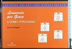 Image du vendeur pour Leonardo per gioco. L'uomo vitruviano mis en vente par Cartarum