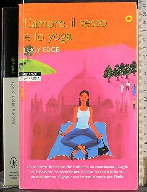 Seller image for L'amore, il sesso e lo yoga for sale by Cartarum