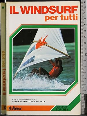 Imagen del vendedor de Il windsurf per tutti a la venta por Cartarum