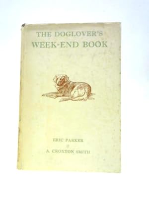 Bild des Verkufers fr The Dog Lover's Week-End Book zum Verkauf von World of Rare Books