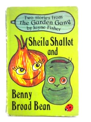 Immagine del venditore per Sheila Shallot and Benny Broad Bean venduto da World of Rare Books