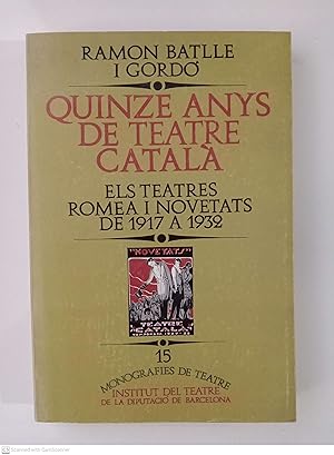 Imagen del vendedor de Quinze anys de teatre catal. Els teatres Romea i Novetats de 1917 a 1932 a la venta por Llibres Capra