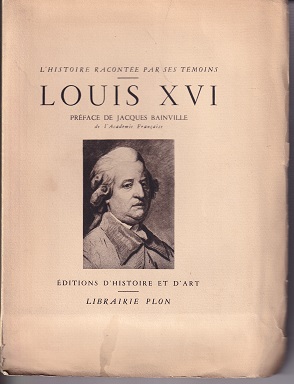 Bild des Verkufers fr Louis XVI : Extraits des Mmoires du temps recueillis par J.-B. Eberling. zum Verkauf von Librairie Vignes Online