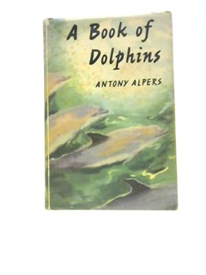 Bild des Verkufers fr A Book Of Dolphins zum Verkauf von World of Rare Books