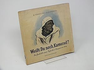 Imagen del vendedor de Wei?t Du noch, Kamerad? Die Geschichte einer Infanterie-Kompanie im Osten a la venta por Antiquariat Hans Wger