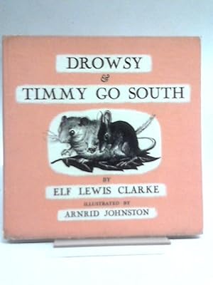 Bild des Verkufers fr Drowsy and Timmy Go South zum Verkauf von World of Rare Books