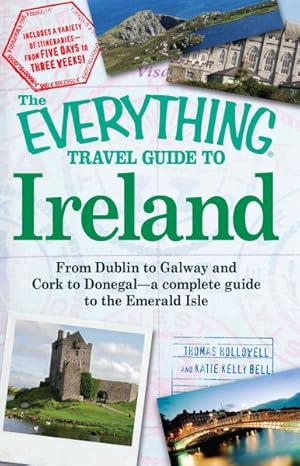 Seller image for Everything Travel Guide to Ireland : From Dublin to Galway and Cork to Donegal - a Complete Guide to the Emerald Isle for sale by GreatBookPrices