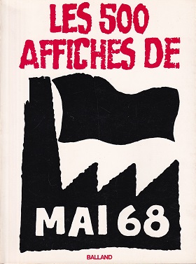 Bild des Verkufers fr Les 500 affiches de mai 68. zum Verkauf von Librairie Vignes Online