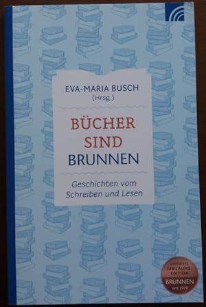 Seller image for Bcher sind Brunnen. Geschichten vom Schreiben und Lesen. for sale by buch-radel