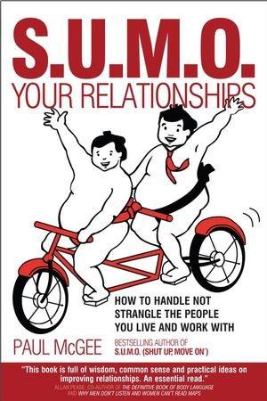 Bild des Verkufers fr S.U.M.O. Your Relationships: How to Handle Not Strangle the People You Live and Work With zum Verkauf von WeBuyBooks