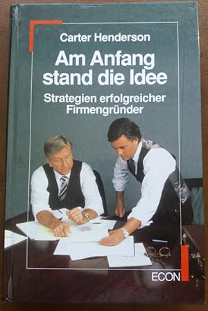 Seller image for Am Anfang stand die Idee. Strategien erfolgreicher Firmengrndung. for sale by buch-radel