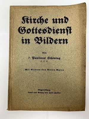 Seller image for Kirche und Gottesdienst in Bildern . Ein Hilfs- und Unterrichtsbchlein fr Schule und Haus. Mit Bildern von Anton Maier. for sale by Antiquariat REDIVIVUS