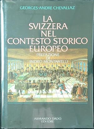 Imagen del vendedor de La Svizzera nel contesto storico europeo a la venta por Librodifaccia