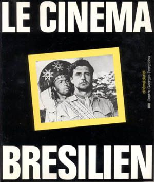 Seller image for Le Cinma brsilien [Publi  l'occasion de la rtrospective consacre au cinma brsilien par le Centre Georges Pompidou, de mars  octobre 1987] for sale by Papier Mouvant