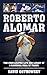 Immagine del venditore per Roberto Alomar: The Complicated Life and Legacy of a Baseball Hall of Famer [Hardcover ] venduto da booksXpress