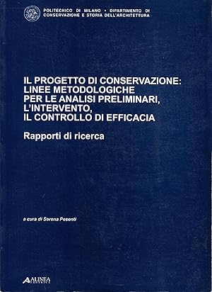 Il progetto di conservazione: linee metodologiche per le analisi preliminari, l'intervento, il co...