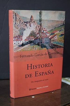 Imagen del vendedor de Historia de Espaa. De Atapuerca al euro.- Garca de Cortzar, Fernando. a la venta por MUNDUS LIBRI- ANA FORTES