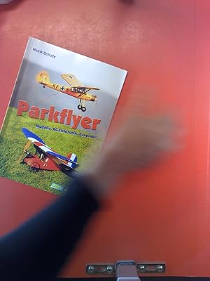 Seller image for Parkflyer. Modelle, RC-Elektronik, Baupraxis. FMT-Fachbuch, 1. Auflage for sale by biblion2