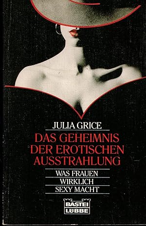 Bild des Verkufers fr Das Geheimnis der erotischen Ausstrahlung. Was Frauen wirklich sexy macht zum Verkauf von Paderbuch e.Kfm. Inh. Ralf R. Eichmann