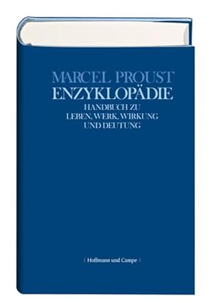 Imagen del vendedor de Marcel Proust Enzyklopdie. Handbuch zu Leben, Werk, Wirkung und Deutung a la venta por Antiquariat Armebooks