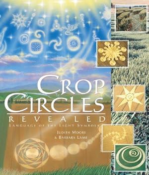 Bild des Verkufers fr Crop Circles Revealed: Language of the Light Symbols (Explorer Race Series) zum Verkauf von WeBuyBooks