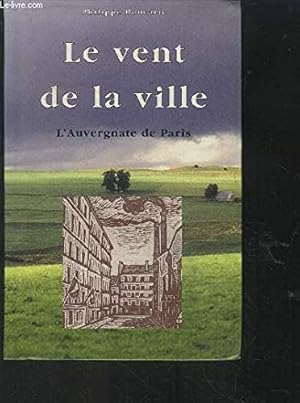 Imagen del vendedor de Le vent de la ville a la venta por Dmons et Merveilles