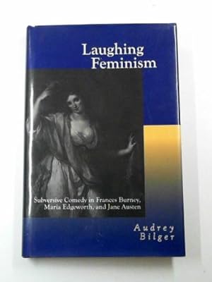 Imagen del vendedor de Laughing feminism: subversive comedy in Frances Burney, Maria Edgeworth and Jane Austen a la venta por Cotswold Internet Books