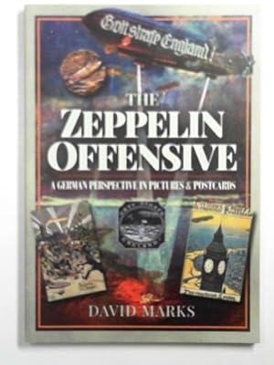 Seller image for The Zeppelin offensive: a German perspective in pictures and postcards for sale by Cotswold Internet Books