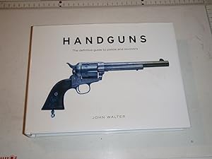 Handguns: The Definitive Guide to Pistols and Revolvers