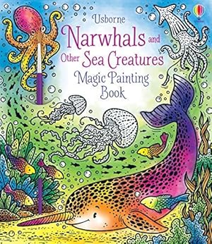 Bild des Verkufers fr Magic Painting Narwhals and Other Sea Creatures (Magic Painting Books) zum Verkauf von WeBuyBooks 2