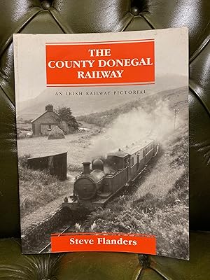 Seller image for The County Donegal Railway : An Irish Railway Pictorial for sale by Kerr & Sons Booksellers ABA