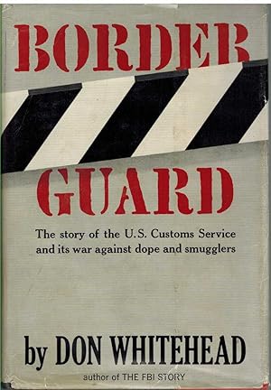 Seller image for BORDER GUARD The Story of the U. S. Customs Service for sale by The Avocado Pit