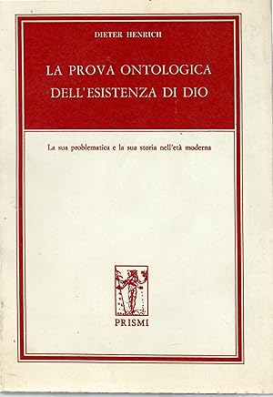 La prova ontologica dell'esistenza di Dio. La sua problematica e la sua storia nell'età moderna