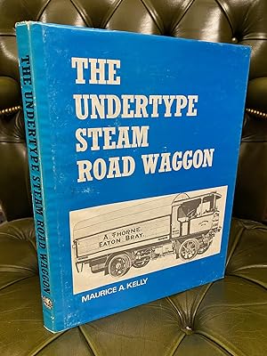 Bild des Verkufers fr The Undertype Steam Road Wagon zum Verkauf von Kerr & Sons Booksellers ABA