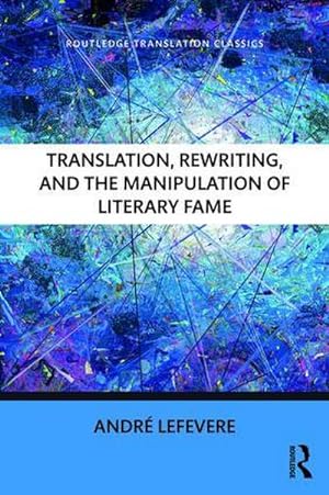Imagen del vendedor de Translation, Rewriting, and the Manipulation of Literary Fame a la venta por AHA-BUCH GmbH