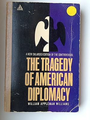 Bild des Verkufers fr The Tragedy of American Diplomacy. A new enlarged edition of the controversial zum Verkauf von Bildungsbuch