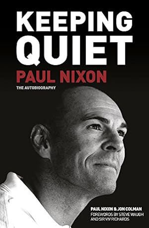 Seller image for Keeping Quiet: Paul Nixon: The Autobiography for sale by WeBuyBooks