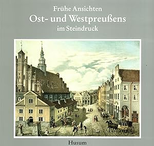 Seller image for Frhe Ansichten Ost- und Westpreuens im Steindruck. Begleitband zur Ausstellung 2001 for sale by Paderbuch e.Kfm. Inh. Ralf R. Eichmann