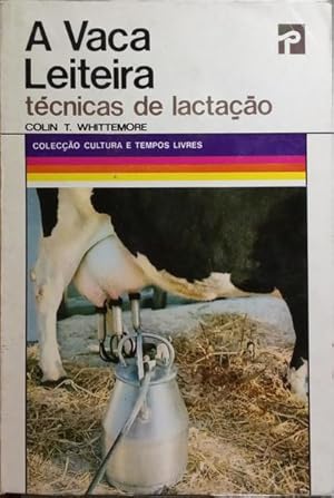 Seller image for A VACA LEITEIRA, TCNICAS DE LACTAO. for sale by Livraria Castro e Silva