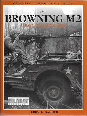 Seller image for Browning M2: Heavy Machine Gun for sale by GLENN DAVID BOOKS