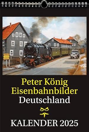 Bild des Verkufers fr EISENBAHN KALENDER 2025: Peter Knig Eisenbahnbilder Deutschland zum Verkauf von AHA-BUCH GmbH