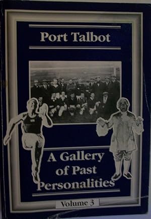 Port Talbot A Gallery of Past Personalities Volume. 3
