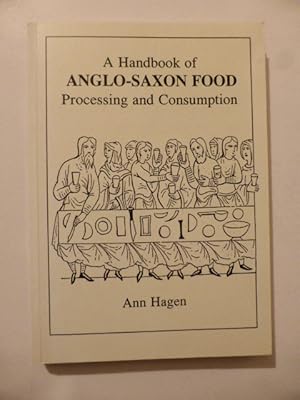 Immagine del venditore per A Handbook of Anglo-Saxon Food: Processing and Consumption venduto da Idle Booksellers PBFA